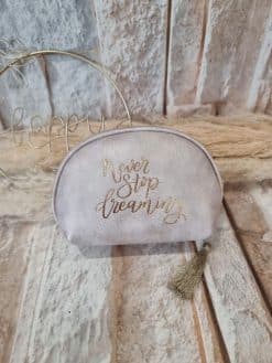 Trousse never stop dreaming